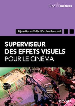 Télécharger le livre :  Superviseur des effets visuels pour le cinéma