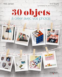 Télécharger le livre :  30 objets à créer avec vos photos