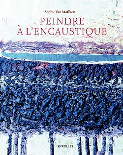 Télécharger le livre :  Peindre à l'encaustique