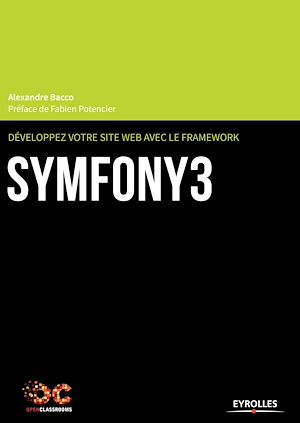 DEVELOPPEZ VOTRE SITE WEB AVEC LE FRAMEWORK SYMFONY3