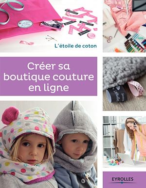Téléchargez le livre :  Créer sa boutique couture en ligne