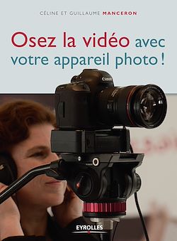 Télécharger le livre :  Osez la vidéo avec votre appareil photo !