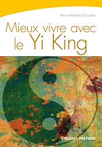 Télécharger le livre :  Mieux vivre avec le Yi King
