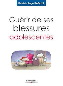 Télécharger le livre :  Guérir de ses blessures adolescentes