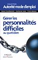Télécharger le livre :  Gérer les personnalités difficiles au quotidien