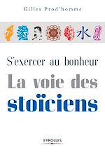 Télécharger le livre :  S'exercer au bonheur - La voie des stoïciens