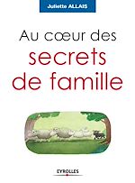Télécharger le livre :  Au coeur des secrets de famille