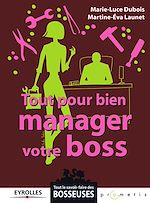 Télécharger le livre :  Tout pour bien manager votre boss