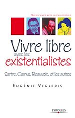Télécharger le livre :  Vivre libre avec les existentialistes