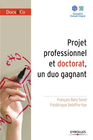 Téléchargez le livre :  Projet professionnel et doctorat,  un duo gagnant