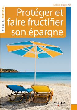 Télécharger le livre :  Protéger et faire fructifier son épargne