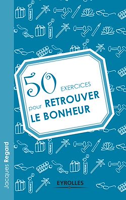 Télécharger le livre :  50 exercices pour retrouver le bonheur