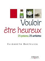 Download this eBook Vouloir être heureux