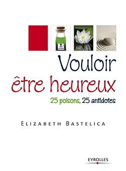 Télécharger le livre :  Vouloir être heureux