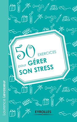 Télécharger le livre :  50 exercices pour gérer son stress