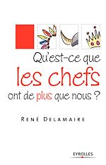 Télécharger le livre :  Qu'est-ce que les chefs ont de plus que nous ?
