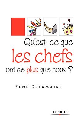 Télécharger le livre :  Qu'est-ce que les chefs ont de plus que nous ?
