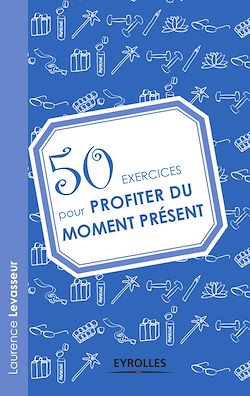 Télécharger le livre :  50 exercices pour profiter du moment présent