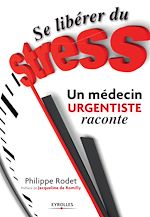 Télécharger le livre :  Se libérer du stress  - Un médecin urgentiste raconte