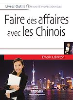 Télécharger le livre :  Faire des affaires avec les Chinois