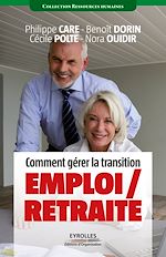 Télécharger le livre :  Comment gérer la transition emploi / retraite