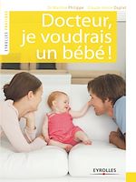 Télécharger le livre :  Docteur, je voudrais un bébé !