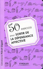 Télécharger le livre :  50 exercices pour sortir de la dépendance affective