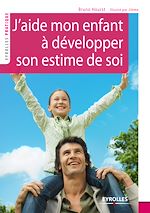 Télécharger le livre :  J'aide mon enfant à développer son estime de soi