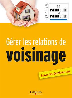 Télécharger le livre :  Gérer les relations de voisinage