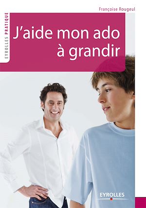 Téléchargez le livre :  J'aide mon ado à grandir
