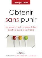 Télécharger le livre :  Obtenir sans punir