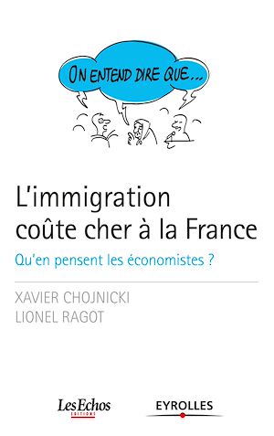 Téléchargez le livre :  On entend dire que... L'immigration coûte cher à la France