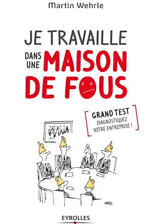 Téléchargez le livre :  Je travaille dans une maison de fous
