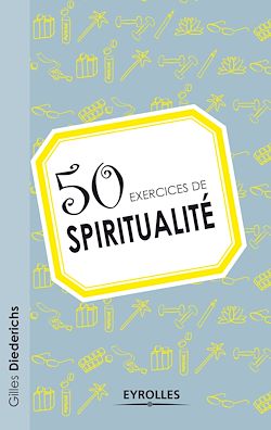 Télécharger le livre :  50 exercices de spiritualité