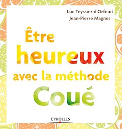 Télécharger le livre :  Etre heureux avec la méthode Coué