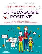 Télécharger le livre :  Apprendre autrement avec la pédagogie positive