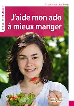Télécharger le livre :  J'aide mon ado à mieux manger