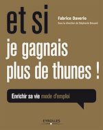 Télécharger le livre :  Et si je gagnais plus de thunes !