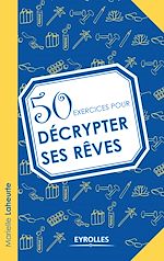 Télécharger le livre :  50 exercices pour décrypter ses rêves