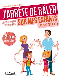Télécharger le livre :  J'arrête de râler sur mes enfants (et mon conjoint)