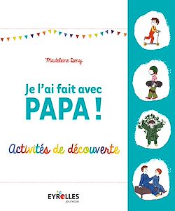 Télécharger le livre :  Je l'ai fait avec papa !