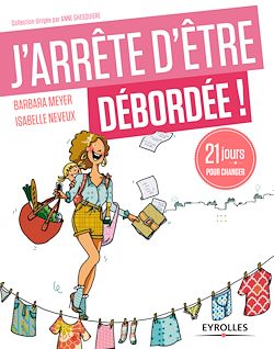 Télécharger le livre :  J'arrête d'être débordée !