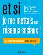 Télécharger le livre :  Et si je me mettais aux réseaux sociaux !