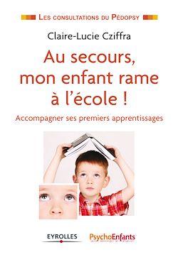 Télécharger le livre :  Au secours, mon enfant rame à l'école !