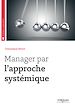 Télécharger le livre :  Manager par l'approche systémique