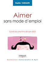Télécharger le livre :  Aimer sans mode d'emploi