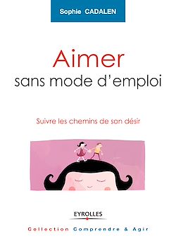 Télécharger le livre :  Aimer sans mode d'emploi