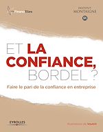 Télécharger le livre :  Et la confiance, bordel ?