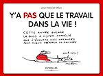 Télécharger le livre :  Y'a pas que le travail dans la vie !