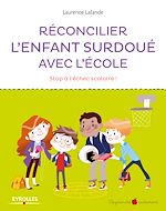 Télécharger le livre :  Réconcilier l'enfant surdoué avec l'école